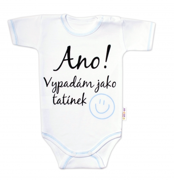 Body krátký rukáv s vtipným textem Baby Nellys, Ano! Vypadám jako tatínek, kluk, vel. 80
